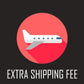 The Extra Shipping Fee - $30
